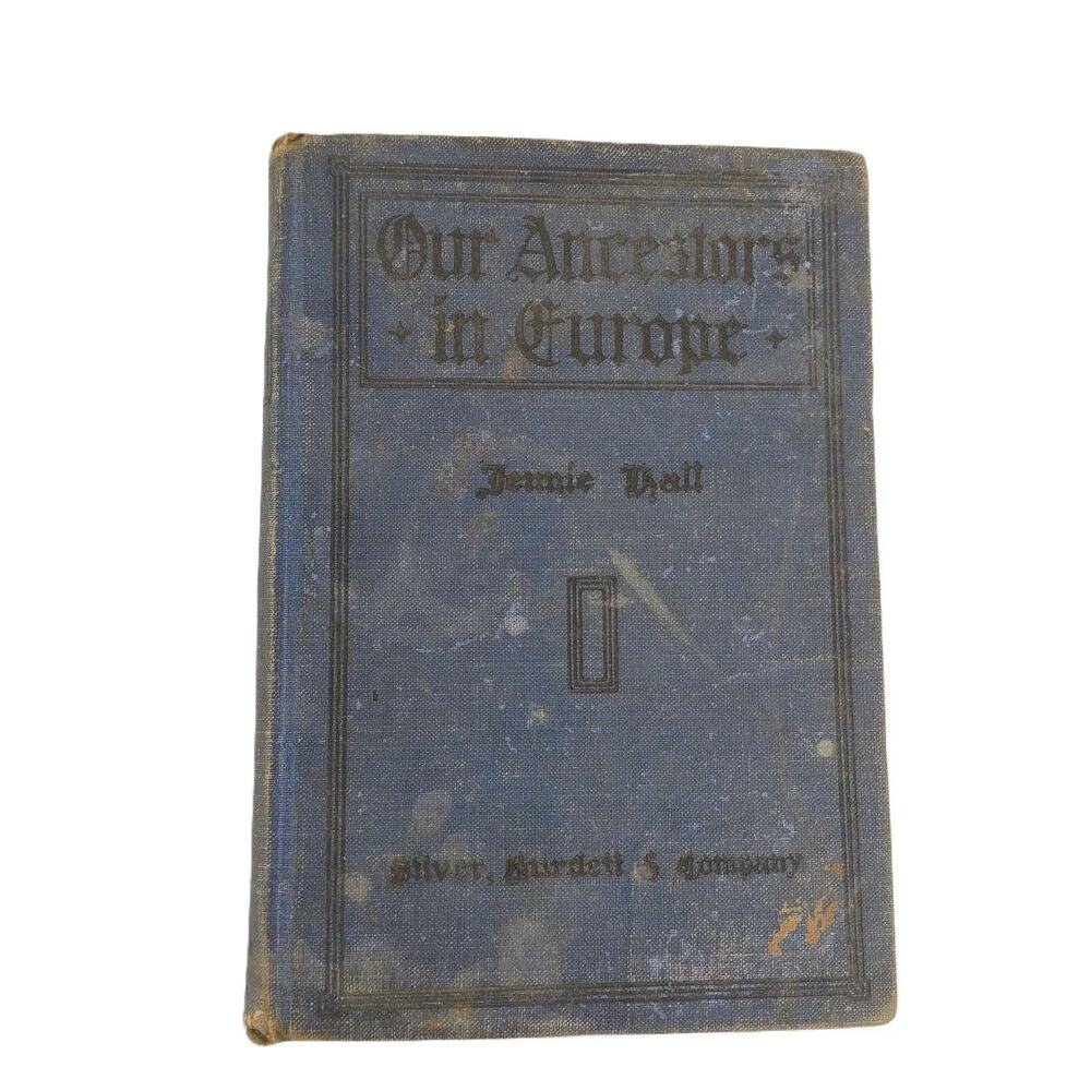 1916 Our Ancestors in Europe Hardcover American History‎ Book By Jennie Hall